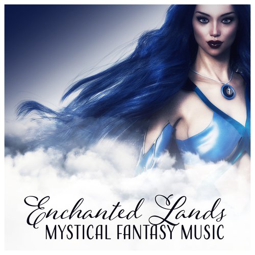 Enchanted Lands - Mystical Fantasy Music for Spa & Massage, Relaxing, Gentle, Slow, Really Soothing Sounds