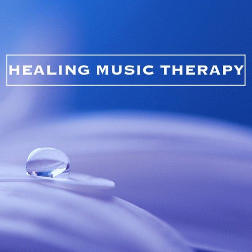 Healing Music Therapy: Songs That Help You Relax and Live a Better Life from Now – Meiditation, Yoga, Music Therapy & Good Sleep