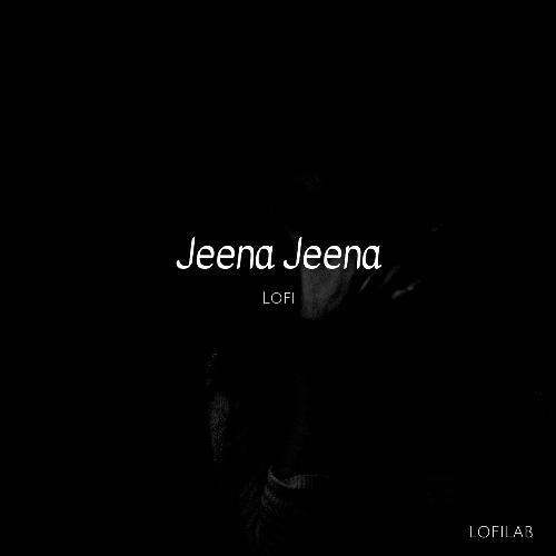 Jeena Jeena (Lofi)