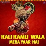 Kali Kamli Wala Mera Yarr Hai