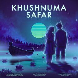 Khushnuma Safar-NFk7RjlHdEc