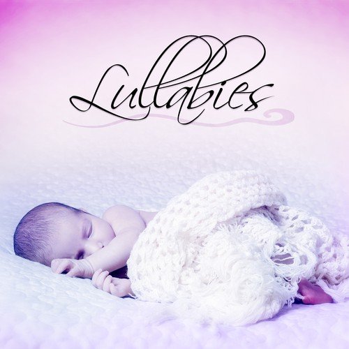 Lullabies - Newborn Sleep Music, Songs for Toddlers, Sleeping Baby Aid, Relaxing Lullabies and Peaceful Piano for Babies, Soothing Music for Restful Sleep
