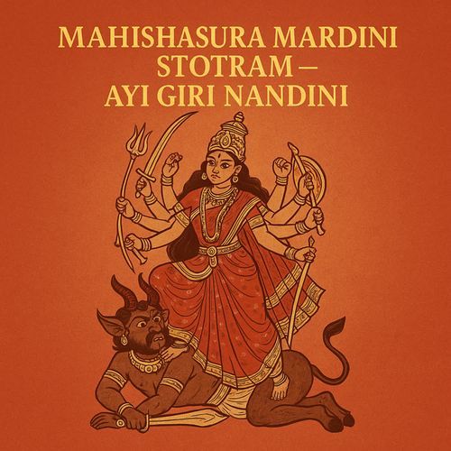 Mahishasura Mardini Stotram - Ayi Giri Nandini
