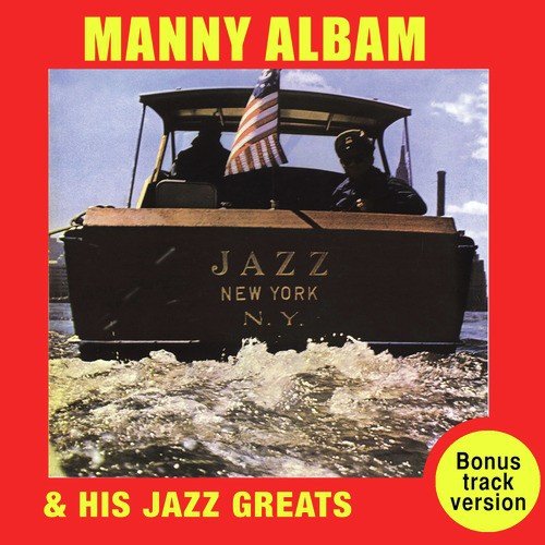 Manny Albam and His Jazz Greats: Jazz New York (Bonus Track Version)