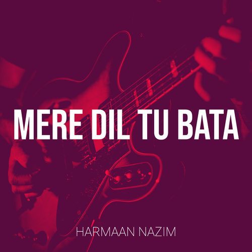 Mere Dil Tu Bata