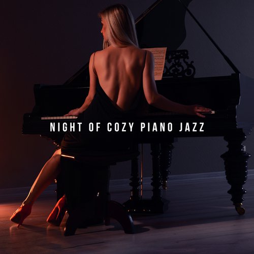 Night of Cozy Piano Jazz (Relaxing Background Music, Beautiful Romantic Songs)_poster_image