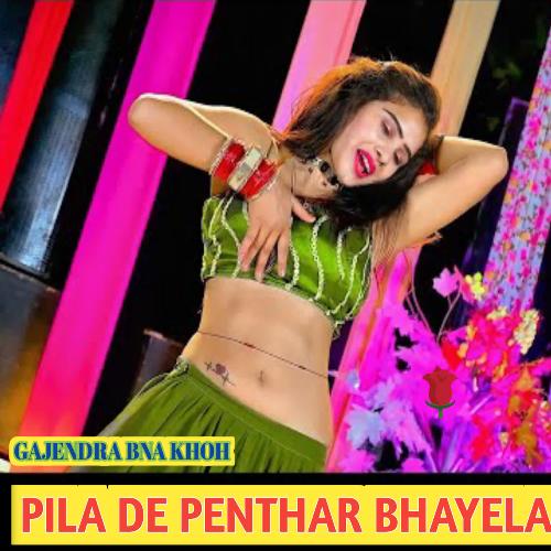 Pila De Penthar Bhayela