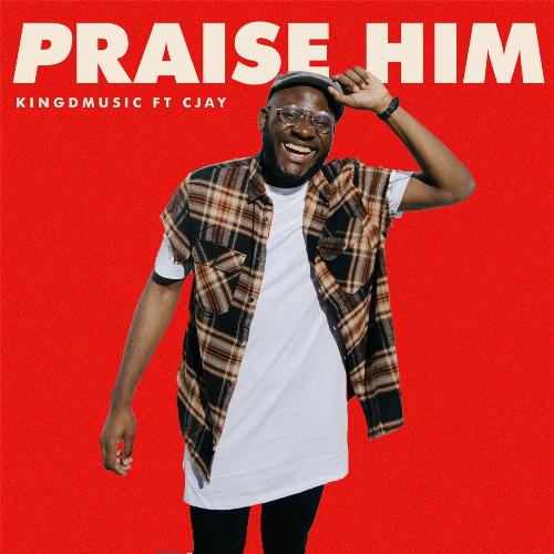 Praise Him (feat. Cjay)_poster_image