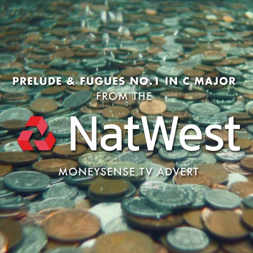 Prelude and Fugues No. 1 in C Major (From the Natwest 2&quot;Money Sense&quot; T.V. Advert)_poster_image