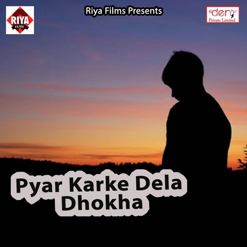 Pyar Karke Dela Dhokha