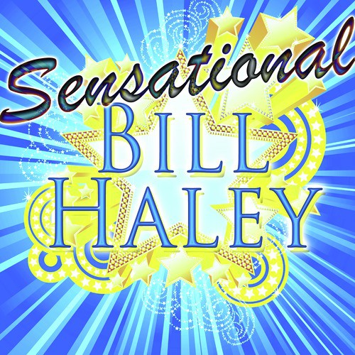 Sensational: Bill Haley