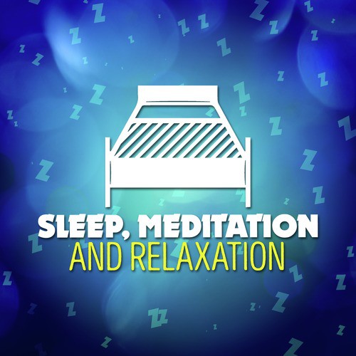 Sleep, Meditation and Relaxation