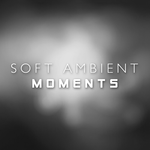 Soft Ambient Moments