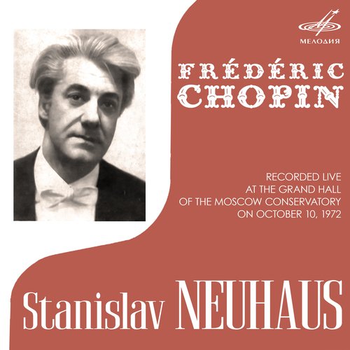 Stanislav Neuhaus Plays Chopin. Recital in Moscow, October 10, 1972 (Live)