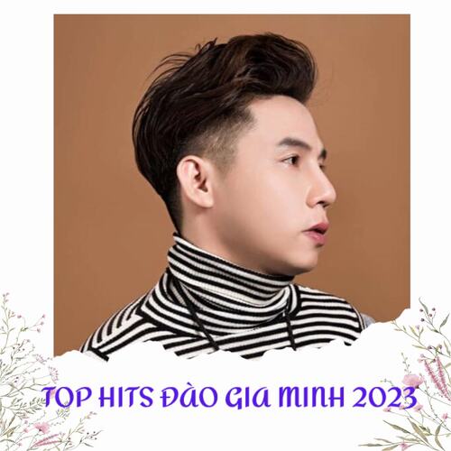 Top Hits Đào Gia Minh 2023_poster_image