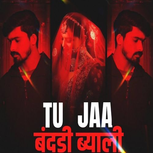 Tu Jaa Bandadi Byali