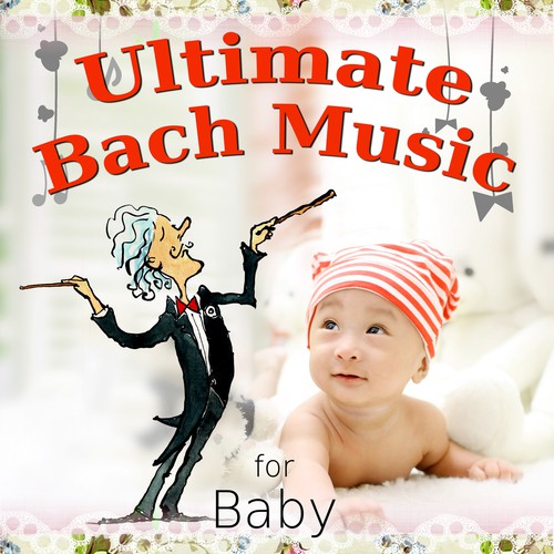 Ultimate Bach Music for Baby – Classical Kids Lullabies Music for Baby's Bedtime & Relaxation, Soothing Backgroud Instrumental Songs