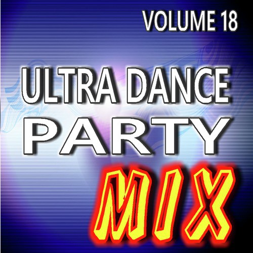 Ultra Dance Party Mix, Vol. 18 (Special Edition)