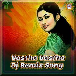 Vastha Vastha (Dj Remix Song)-OEUpZDhfQkM