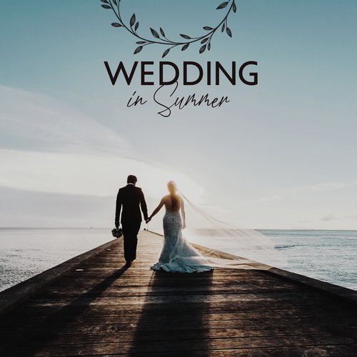 Wedding in Summer (Instrumental Jazz for Marriage Vows, Outdoor Wedding Music, Wedding Reception Background)