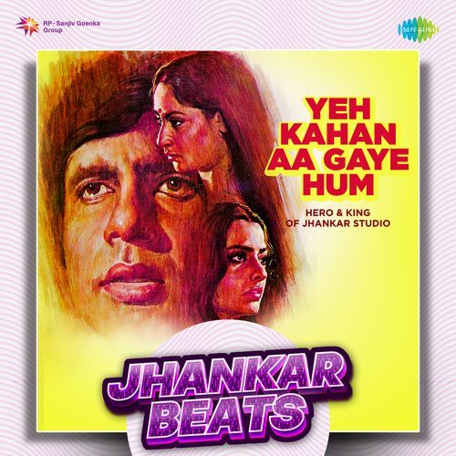 Yeh Kahan Aa Gaye Hum - Jhankar Beats