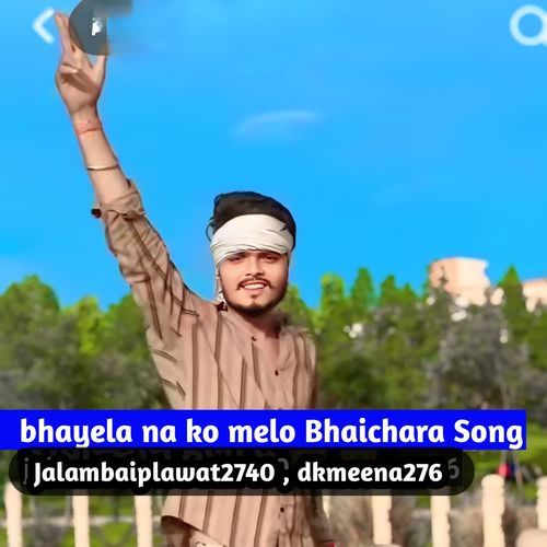 bhayela na ko melo Bhaichara Song