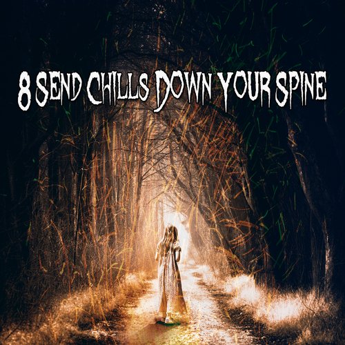 8 Send Chills Down Your Spine_poster_image