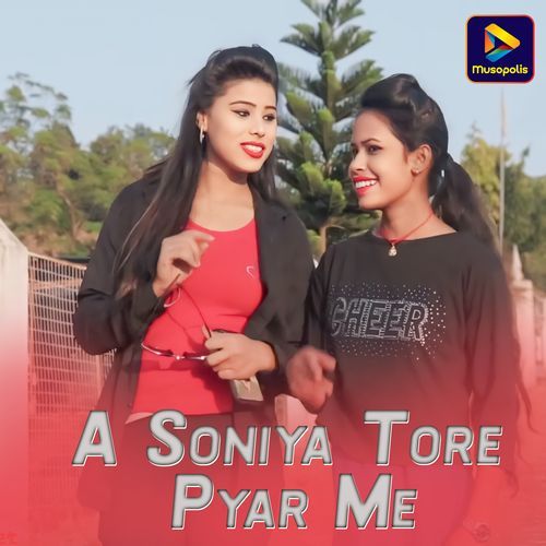 A Soniya Tore Pyar Me