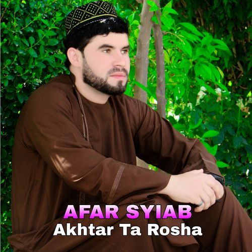 Akhtar Ta Rosha