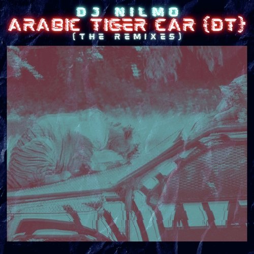 Arabic Tiger Car (Dt) (the Remixes)