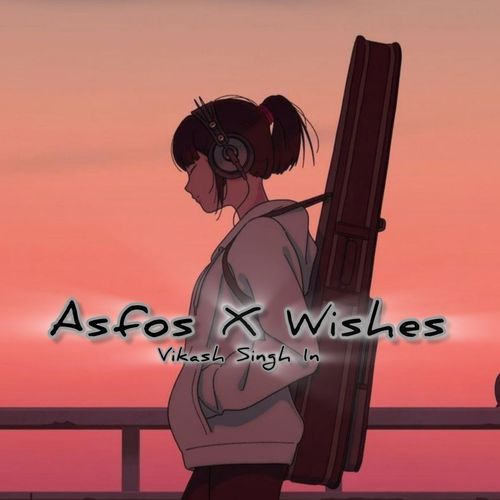 Asfos X Wishes