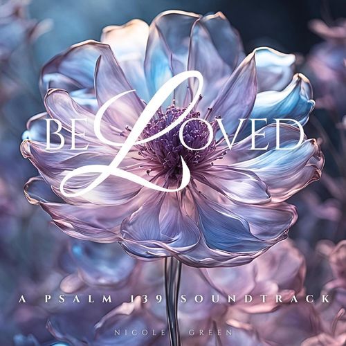 Beloved: A Psalm 139 Soundtrack