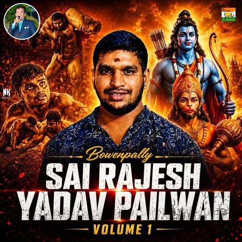 Bowenpally Sai Rajesh Yadav Pailwan Vol. 1