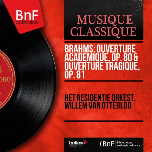 Brahms: Ouverture académique, Op. 80 & Ouverture tragique, Op. 81 (Mono Version)