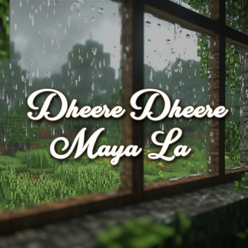 Dhere Dhere Maya La