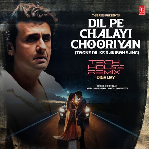 Dil Pe Chalayi Chooriyan (Toone Dil Ke Rakibon Sang) - Tech House Remix