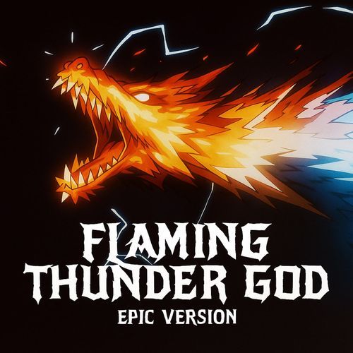 Flaming Thunder God (Epic Version)