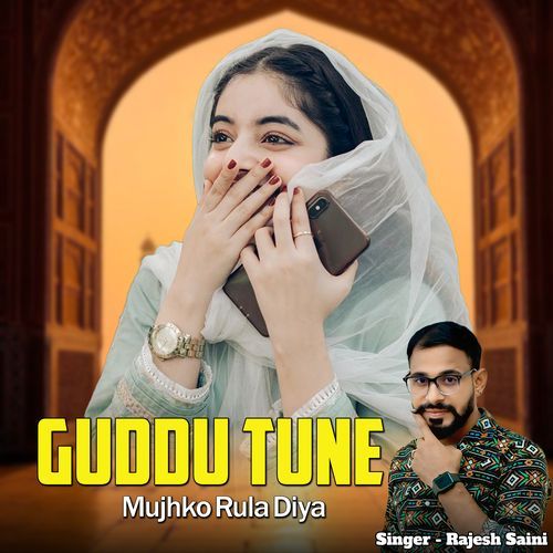 Guddu Tune Mujhko Rula Diya