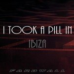 I Took a Pill in Ibiza