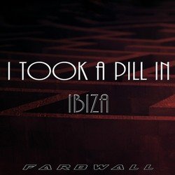 I Took a Pill in Ibiza