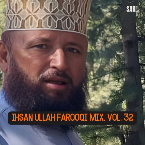 Ihsan Ullah Farooqi Mix, Vol. 32