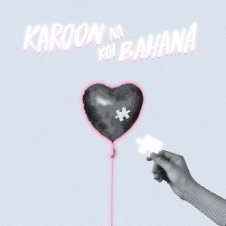 Karoon Na Koi Bahana-QQETaAxBVlw