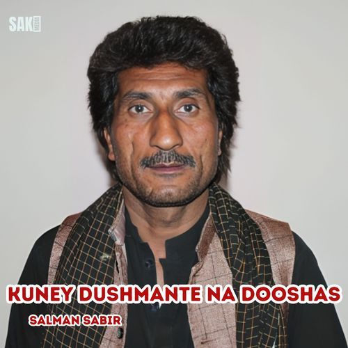 Kuney Dushmante Na Dooshas