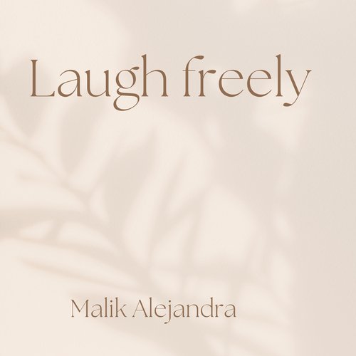 Laugh freely