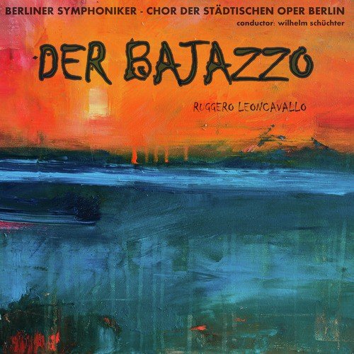 Leoncavallo: Der Bajazzo (Highlights)