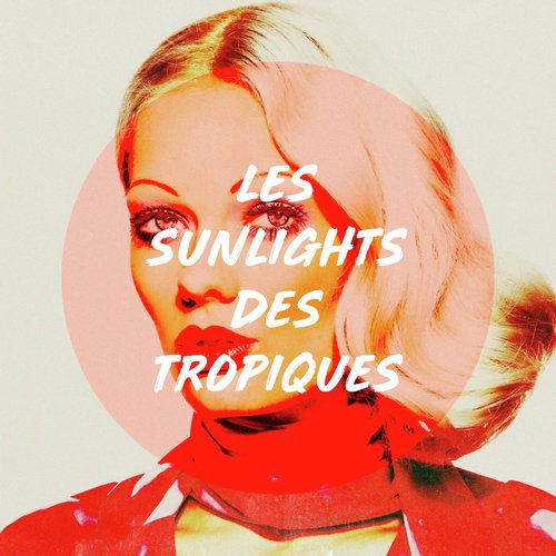 Les sunlights des tropiques