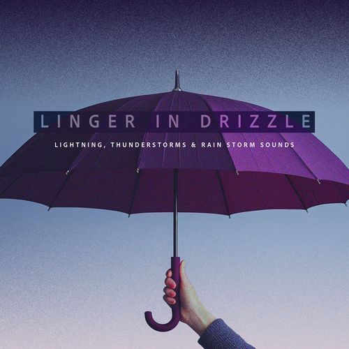 Linger in Drizzle
