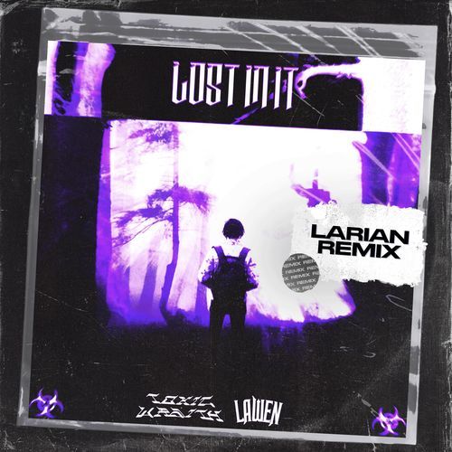Lost In It (Larian Remix)