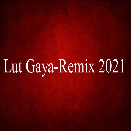 Lut Gaya _Remix 2021_poster_image