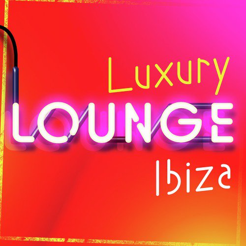 Luxury Lounge Ibiza_poster_image